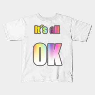 It´s all OK Kids T-Shirt